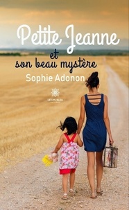 Sophie Adonon - Petite Jeanne et son beau mystère.