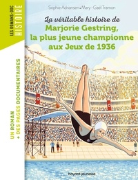 Mary-Gaël Tramon - La véritable histoire de Marjorie, la plus jeune championne aux Jeux de 1936.
