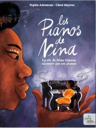 Les Pianos de Nina. La vie de Nina Simone racontée par ses pianos