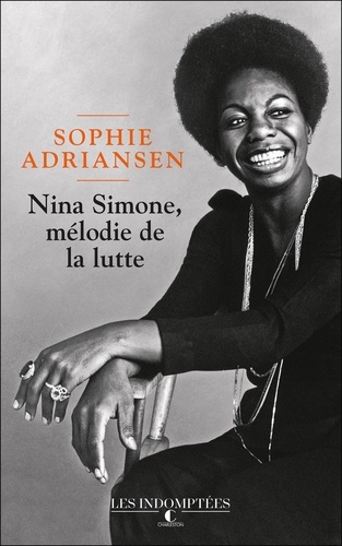 Nina Simone, mélodie de la lutte. Jeune, douée et noire : l'origine d'une légende