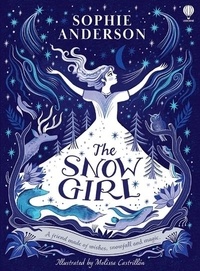 Sophie Anderson et Melissa Castrillon - The Snow Girl.