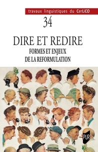 Sophie Anquetil et Cindy Lefebvre-Scodeller - Dire et redire - Volume 1, Formes et enjeux de la reformulation.