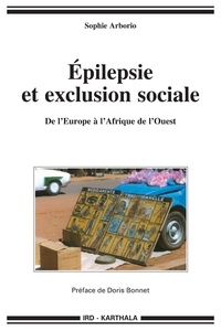 Sophie Arborio - Epilepsies et exclusion sociale - De l'Europe à l'Afrique de l'Ouest.