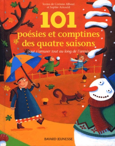 Sophie Arnould et Corinne Albaut - 101 Poesies Et Comptines Des Quatre Saisons.