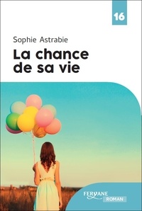 Livres google téléchargeur mac La chance de sa vie PDB in French 9782363608352 par Sophie Astrabie