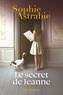 Sophie Astrabie - Le secret de Jeanne.
