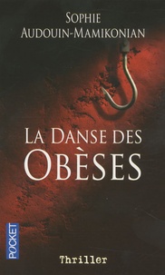 Sophie Audouin-Mamikonian - La danse des obèses.