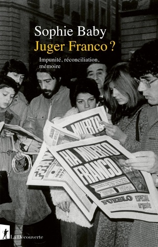 Juger Franco ?. Impunité, réconciliation, mémoire