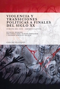 Violencia y transiciones politicas a finales del siglo XX - Europa del sur - America latina.pdf