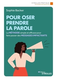 Rechercher et télécharger des ebooks gratuits Pour oser prendre la parole  - La méthode simple et efficace pour faire passer des messages impactants CHM 9782416008917