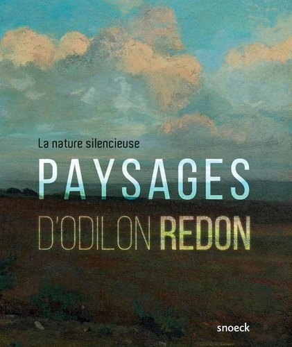 Sophie Barthélémy et Sandra Buratti-Hasan - Nature silencieuse - Paysages d'Odilon Redon.