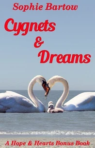 Cygnets &amp; Dreams: A Small Town Hope &amp; Hearts Bonus Book