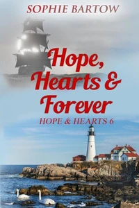 Hope, Hearts & Forever: A Small Town Dual Timeline Mystery Romance
