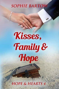 Kisses, Family &amp; Hope: A Small Town Later-in-Life Mystery Romance
