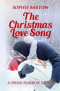  Sophie Bartow - The Christmas Love Song - Hope &amp; Hearts from Swan Harbor, #11.