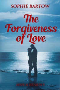 The Forgiveness of Love: A Small Town Forced Proximity Mystery Romance