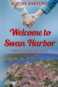 Welcome to Swan Harbor: A Small Town, 20th Century Historical Mystery Romance