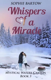 Whispers of a Miracle; A Small-Town, Slow-Burn, Friends-to-Lovers Mystery Romance