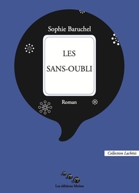 Sophie Baruchel - Les sans-oubli.