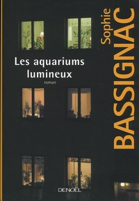 Sophie Bassignac - Les aquariums lumineux.