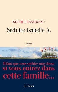 Sophie Bassignac - Séduire Isabelle A..