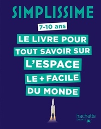 Sophie Bazin et Stanislas Aghassian - Le livre pour tout savoir sur l'espace le + facile du monde.