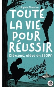 Sophie Bénastre - Toute la vie pour réussir - Clément, élève de SEGPA.