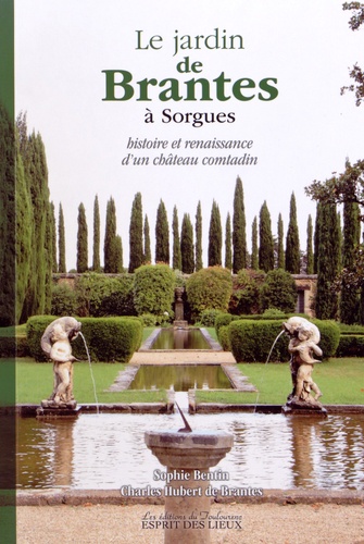 Sophie Bentin et Charles-Hubert de Brantes - Le jardin de Brantes à Sorgues.