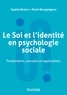 Sophie Berjot et David Bourguignon - Le Soi et l'identité en psychologie sociale - Fondements, concepts et applications.