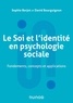 Sophie Berjot et David Bourguignon - Le Soi et l'identité en psychologie sociale - Fondements, concepts et applications.