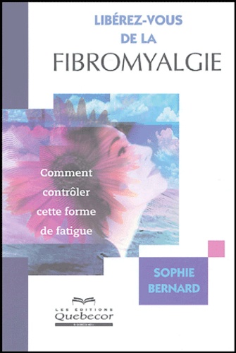 Sophie Bernard - Libérez-vous de la fibromyalgie.
