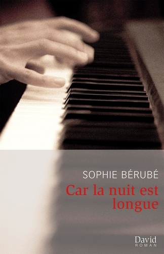 Sophie Bérubé - Voix narratives  : Car la nuit est longue.