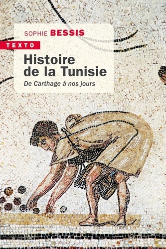 Sophie Bessis - Histoire de la Tunisie - De Carthage à nos jours.