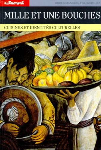 Sophie Bessis - Mille Et Une Bouches. Cuisines Et Identites Culturelles.