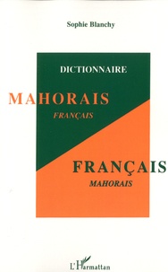 Sophie Blanchy - Dictionnaire mahorais-français et français-mahorais.