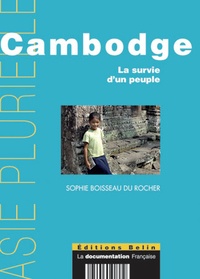 Sophie Boisseau du Rocher - Cambodge - La survie d'un peuple.
