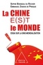 Sophie Boisseau du Rocher et Emmanuel Dubois de Prisque - La Chine e(s)t le monde - Essai sur la sino-mondialisation.