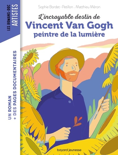 L'incroyable destin de Vincent Van Gogh, peintre de la lumière