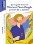 Sophie Bordet-Pétillon et Matthieu Méron - L'incroyable destin de Vincent Van Gogh, peintre de la lumière.