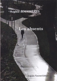 Sophie Bougnères - Les absents.