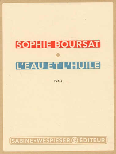 Sophie Boursat - L'Eau Et L'Huile.