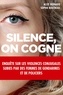 Sophie Boutboul et Alizé Bernard - Silence, on cogne - Enquête sur les violences conjugales subies par des femmes de gendarmes et de policiers..