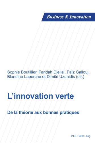 Sophie Boutillier et Faridah Djellal - L'innovation verte - De la théorie aux bonnes pratiques.