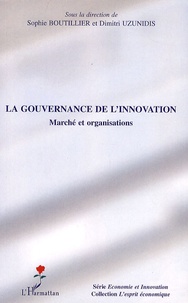 Sophie Boutillier et Dimitri Uzunidis - La gouvernance de l'innovation - Marché et organisations.