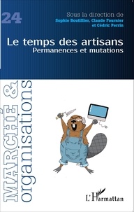 Sophie Boutillier et Claude Fournier - Marché et Organisations N° 24 : Le temps des artisans - Permanences et mutations.