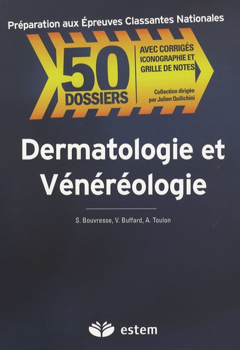 Sophie Bouvresse et Valérie Buffard - Dermatologie et Vénéréologie.
