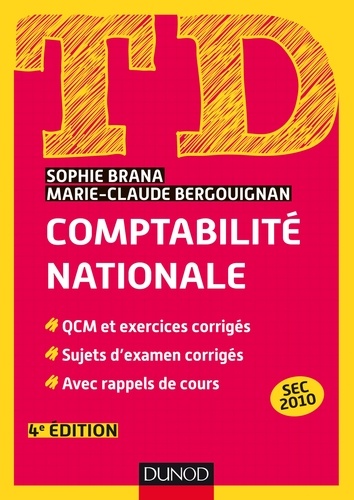 Sophie Brana et Marie-Claude Bergouignan - Comptabilité nationale - QCM et exercices corrigés, sujets d'examens corrigés, avec rappels de cours.