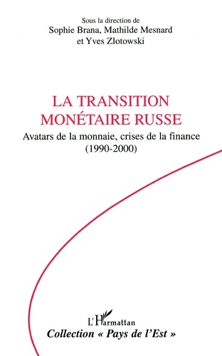 La Transition Monetairte Russe Avatars De La Monnaie,Crises De La Finance(1990-2000)