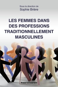 Ebook ita téléchargement gratuit Les femmes dans des professions traditionnellement masculines par Sophie Brière FB2 9782705696917 (Litterature Francaise)