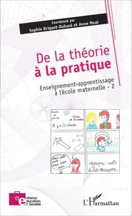Sophie Briquet-Duhazé et Anne Moal - Enseignement-apprentissage à l'école maternelle - Tome 2, De la théorie à la pratique.